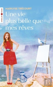 Une Vie Plus Belle Que Mes Rêves