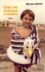 Une Vie Presque Ordinaire