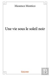 Une Vie Sous Le Soleil Noir