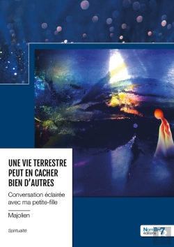 Bertrand.pt - Une Vie Terrestre Peut En Cacher Bien D'Autres : Conversation Éclairée Avec Ma Petite-Fille