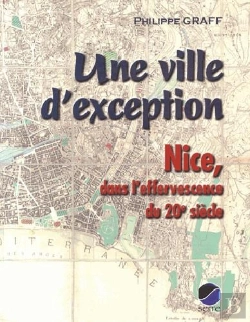 Bertrand.pt - Une Ville D'Exception - Nice, Dans L'Effervescence Du 20e Siecle
