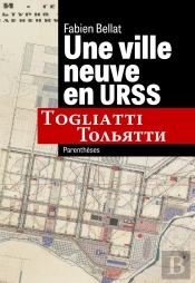 Une Ville Neuve En Urss : Togliatti