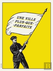Une Ville Plus-Que-Parfaite