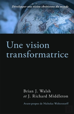 Bertrand.pt - Une Vision Transformatrice - Developper Une Vision Chretienne Du Monde