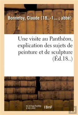 Bertrand.pt - Une Visite Au Pantheon, Explication Des Sujets De Peinture Et De Sculpture