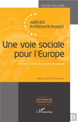 Bertrand.pt - Une Voie Sociale Pour L'Europe ; Émergence Et Luttes De La Société Civile Organisée
