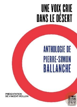 Bertrand.pt - Une Voix Crie Dans Le Désert : Anthologie De Pierre-Simon Ballanche