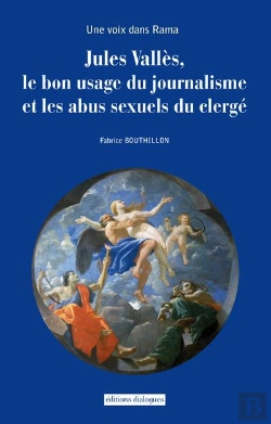 Bertrand.pt - Une Voix Dans Rama ; Jules Vallès, Le Bon Usage Du Journalisme Et Les Abus Sexuels Du Clergé
