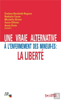 Bertrand.pt - Une Vraie Alternative À L'Enfermement Des Mineur.Es : La Liberté