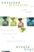Unearned ''Pleasures'' And Other Stories