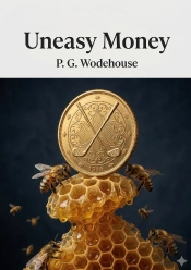 Uneasy Money - By P G Wodehouse