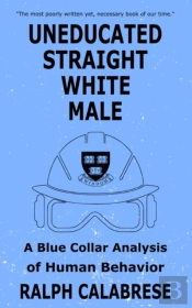 Uneducated Straight White Male