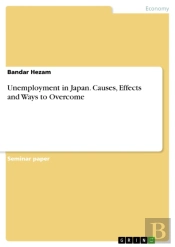 Unemployment In Japan. Causes, Effects And Ways To Overcome