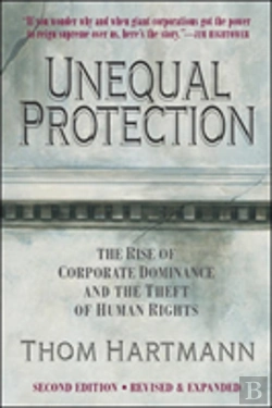 Bertrand.pt - Unequal Protection: The Rise Of Corporate Dominance And The Theft Of Human Rights