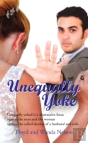 Unequally Yoke:  Unequally Yoked Is A De