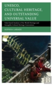 Unesco, Cultural Heritage, And Outstanding Universal Value