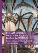 Unesco, Religious Cultural Heritage And Political Contestation