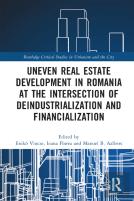 Uneven Real Estate Development In Romania At The Intersection Of Deindustrialization And Financialization