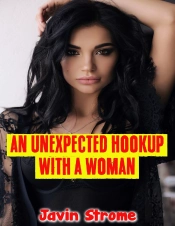 Unexpected Hookup With A Woman
