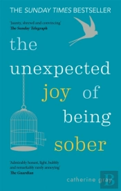 Unexpected Joy Of Being Sober