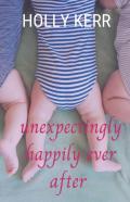 Unexpectingly Happily Ever After