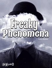 Unexplained Freaky Phenomena