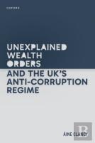 Unexplained Wealth Orders And The Uk'S Anti-Corruption Regime
