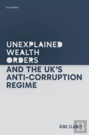 Unexplained Wealth Orders And The Uk'S Anti-Corruption Regime