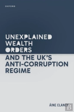 Bertrand.pt - Unexplained Wealth Orders And The Uk'S Anti-Corruption Regime