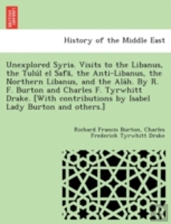 Bertrand.pt - Unexplored Syria. Visits To The Libanus,