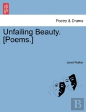 Unfailing Beauty. (Poems.)