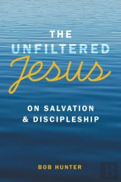 Unfiltered Jesus On Salvation & Discipleship