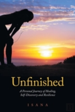 Bertrand.pt - Unfinished:  A Personal Journey Of Healing, Self-Discovery And Resilience