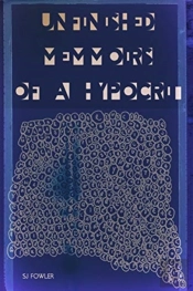 Unfinished Memmoirs Of A Hypocrit