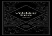 Unfolding Grace Study Guide