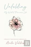 Unfolding My Wild &Amp; Precious Life