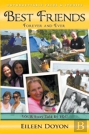 Unforgettable Faces & Stories: Best Friends: Forever And Ever