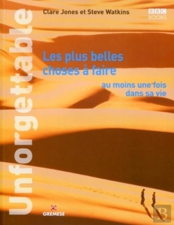 Bertrand.pt - Unforgettable. Les Plus Belles Choses A Faire Au Moins Une Fois Dans Sa Vie