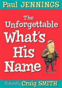 Unforgettable What'S His Name