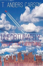 Unfortunately, Thanks For Everything