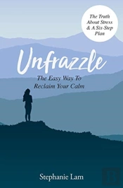 Unfrazzle: The Easy Way To Reclaim Your