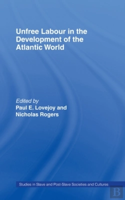 Bertrand.pt - Unfree Labour In The Development Of The Atlantic World