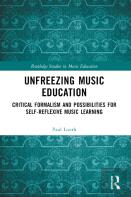 Unfreezing Music Education