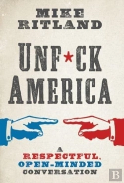 Bertrand.pt - Unfuck America: A Respectful, Open-Minde