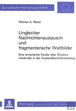 Bertrand.pt - Ungleicher Nachrichtenaustausch Und Fragmentarische Weltbilder