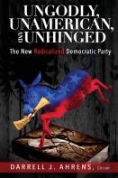 Ungodly, Unamerican, And Unhinged
