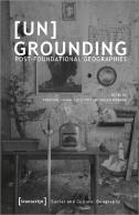 (Un)Grounding Â€“ Postâ€“Foundational Geographies
