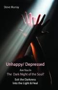 Unhappy / Depressed Are You In The Dark Night Of The Soul?