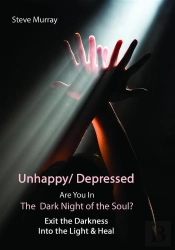 Unhappy / Depressed Are You In The Dark Night Of The Soul?