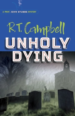 Bertrand.pt - Unholy Dying: A Prof. John Stubbs Mystery